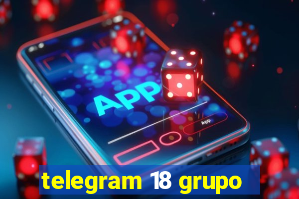 telegram 18 grupo